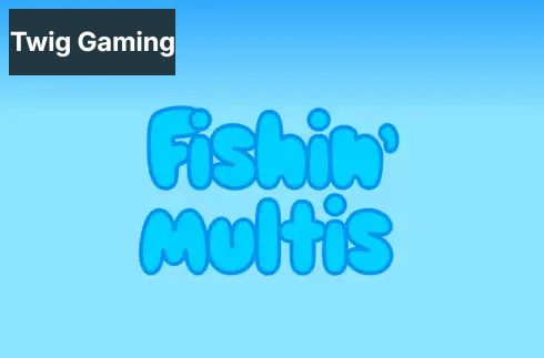 Fishin Multis